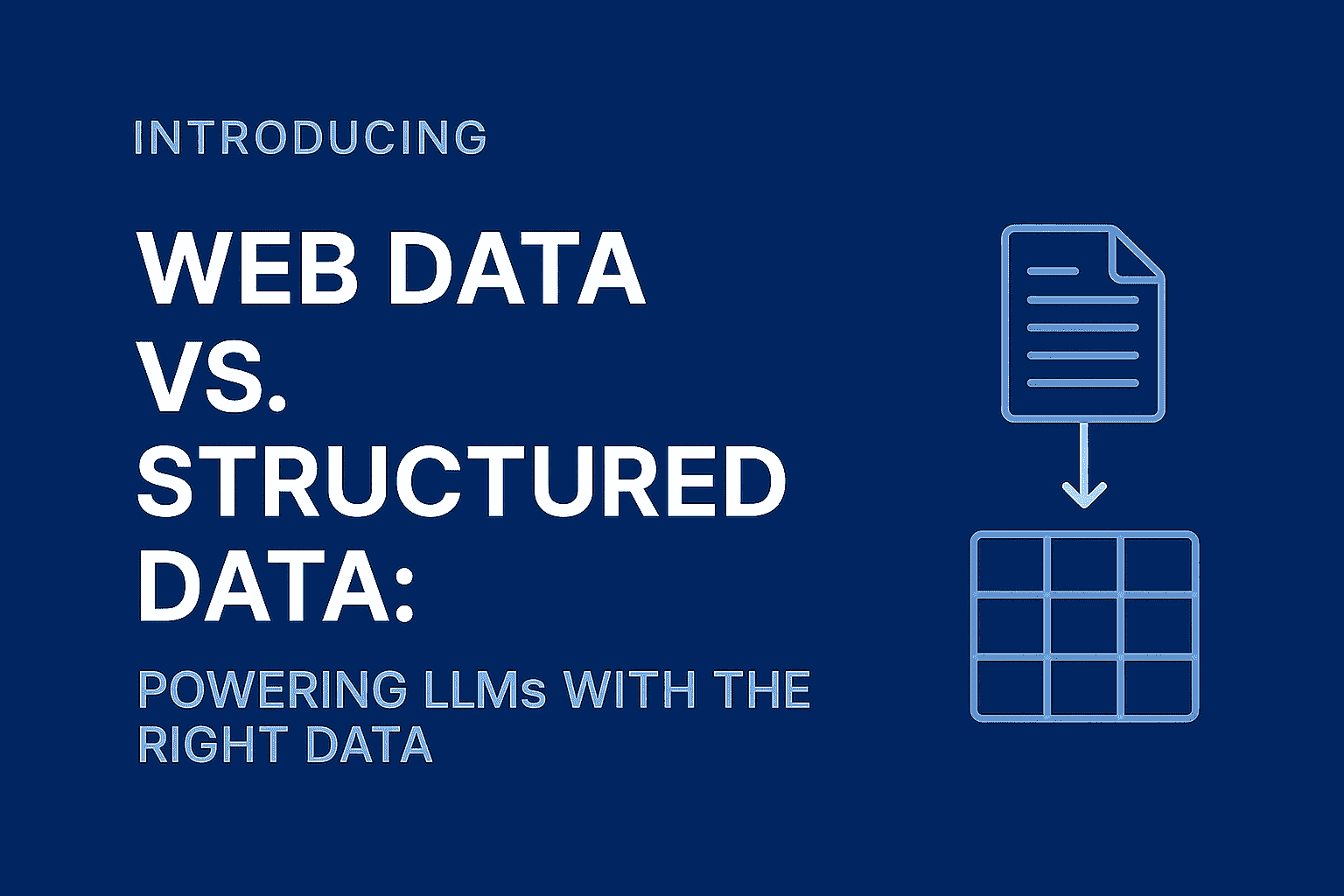 💡Web Data vs. Structured Data: Powering LLMs with the Right Data