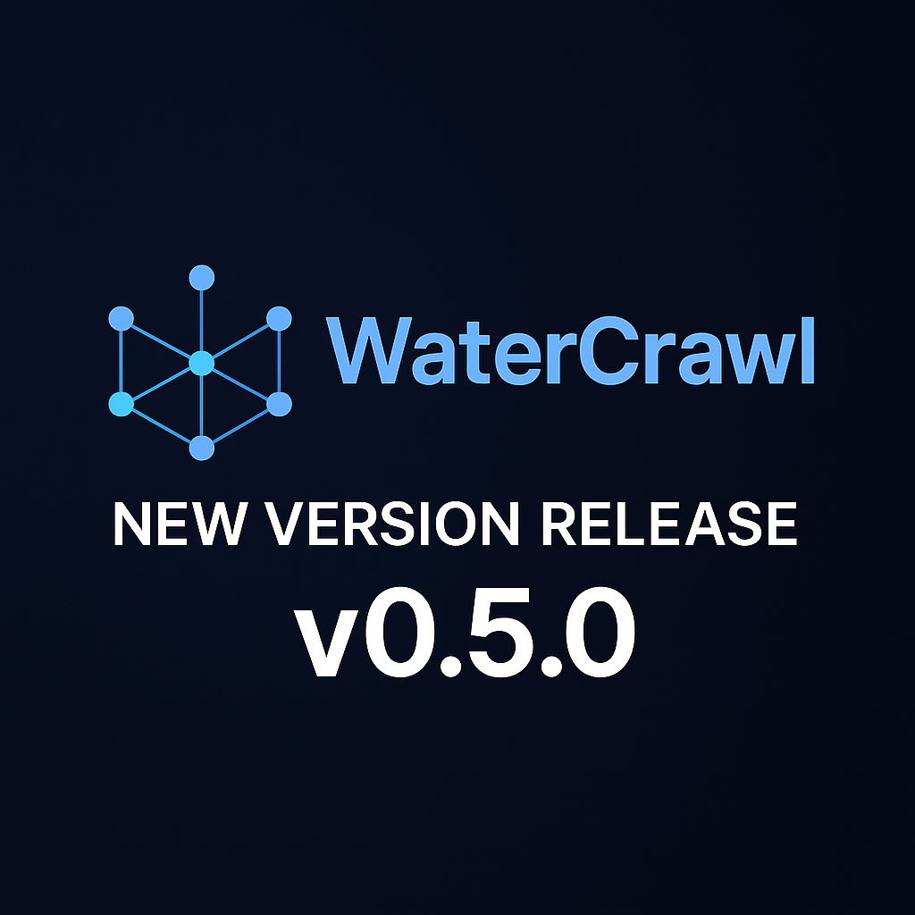 🚀 WaterCrawl v0.5.0 Released