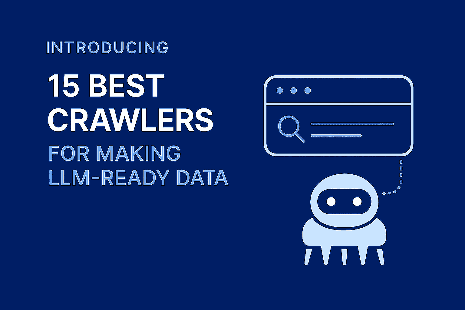 ๐ธ๏ธ 15 Best Crawlers for Making LLM-Ready Data