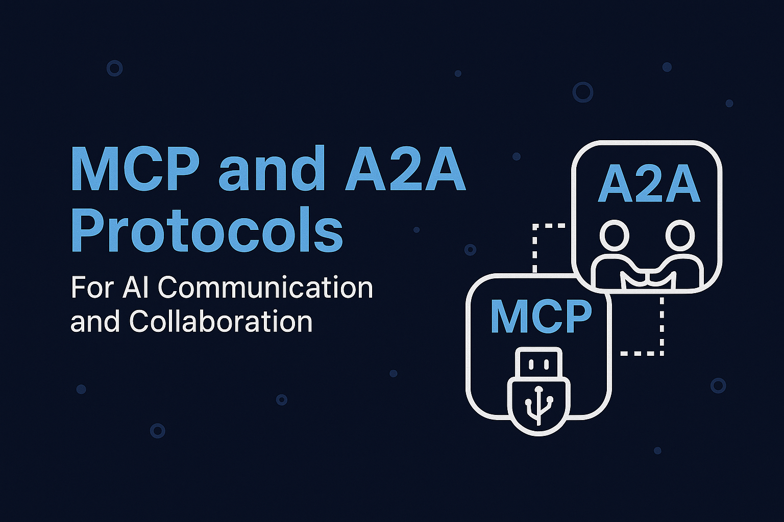 AI Communication Protocols: The Ultimate Guide to MCP and A2A 🤖🔄