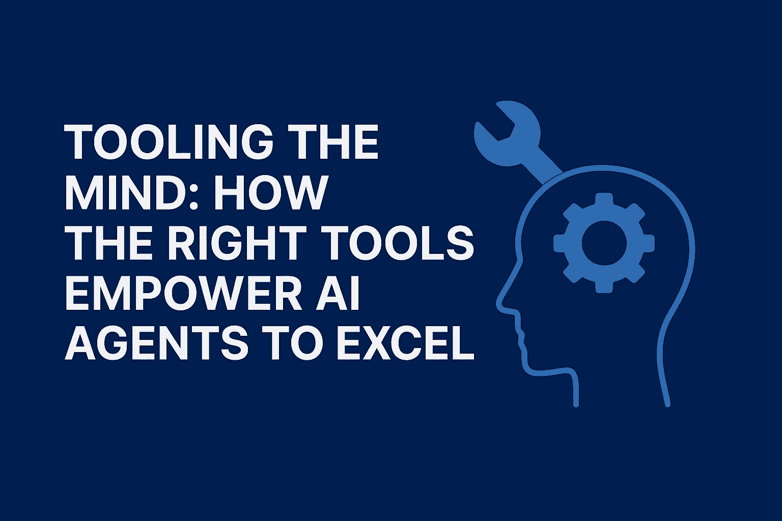 🤖 Tooling the Mind: How the Right Tools Empower AI Agents to Excel